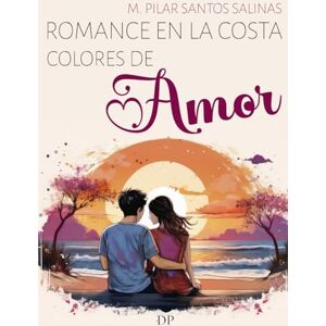Santos Salinas, Maria Pilar Romance en la costa: Colores de amor Santos Salinas, Maria Pilar Romance en la costa: Colores de amor
