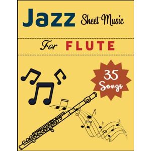 J Hoffman, Adam Jazz Sheet Music for Flute: 35 Songs For Flute Solo J Hoffman, Adam Jazz Sheet Music for Flute: 35 Songs For Flute Solo