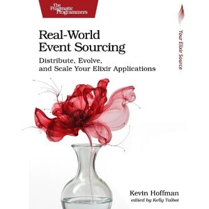 Hoffman, Kevin Real-World Event Sourcing Hoffman, Kevin Real-World Event Sourcing