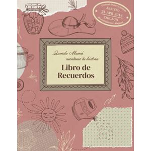 Journals, Amarcord Querida Mamá: cuentame tu historia Libro de Recuerdos: Diario de memoria entre tú y yo Cuaderno para compartir la historia de su vida Regalo para madres (Libros de Memoria) Journals, Amarcord Querida Mamá: cuentame tu historia Libro de Recuerdos: Diario de memoria entre tú y yo Cuaderno para compartir la historia de su vida Regalo para madres (Libros de Memoria)