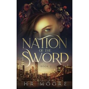 Moore, HR Nation of the Sword: 2 (The Ancient Souls Series) Moore, HR Nation of the Sword: 2 (The Ancient Souls Series)