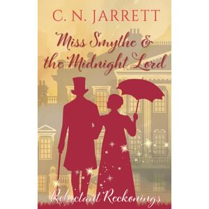 Jarrett, C. N. Miss Smythe and the Midnight Lord: Clean Regency mystery romance (Reluctant Reckonings #2) (Dazzling Debutantes) Jarrett, C. N. Miss Smythe and the Midnight Lord: Clean Regency mystery romance (Reluctant Reckonings #2) (Dazzling Debutantes)