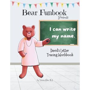 Allen, Teresa Bear Funbook Presents I Can Write My Name David’s Personalized Letter Tracing Workbook (Personalized Letter Tracing Workbooks) Allen, Teresa Bear Funbook Presents I Can Write My Name David’s Personalized Letter Tracing Workbook (Personalized Letter Tracing Workbooks)