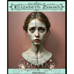 Diana, Tony D Woven (The Books of Elizabeth Zeroah) Diana, Tony D Woven (The Books of Elizabeth Zeroah)