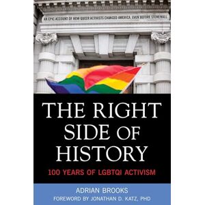 Brooks, Adrian Right Side of History: 100 Years of LGBTQI Activism Brooks, Adrian Right Side of History: 100 Years of LGBTQI Activism