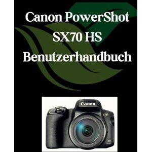 Fortnite, Zoey Canon PowerShot SX70 HS Benutzerhandbuch: Ein umfassendes und detailliertes Handbuch für Fotografen und Kreative für Anfänger und Fortgeschrittene, Tipps zur Fehlerbehebung und Erläuterung Fortnite, Zoey Canon PowerShot SX70 HS Benutzerhandbuch: Ein umfassendes und detailliertes Handbuch für Fotografen und Kreative für Anfänger und Fortgeschrittene, Tipps zur Fehlerbehebung und Erläuterung