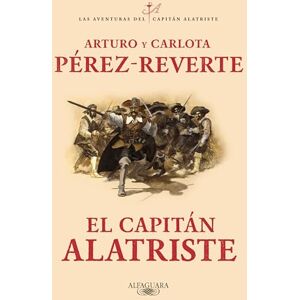 Perez-Reverte, Arturo El capitán Alatriste / Captain Alatriste: 1 (Las aventuras del Capitán Alatriste) Perez-Reverte, Arturo El capitán Alatriste / Captain Alatriste: 1 (Las aventuras del Capitán Alatriste)