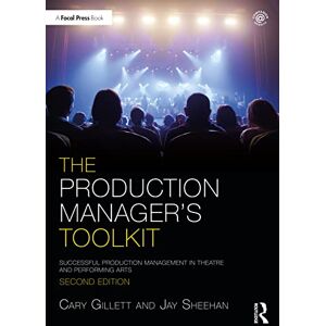 Gillett, Cary The Production Manager's Toolkit: Successful Production Management in Theatre and Performing Arts (The Focal Press Toolkit Series) Gillett, Cary The Production Manager's Toolkit: Successful Production Management in Theatre and Performing Arts (The Focal Press Toolkit Series)