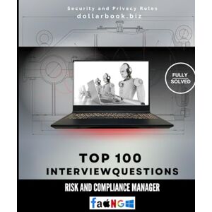 .biz, DollarBook Top 100 Risk and Compliance Manager Interview questions: Fully Solved: Own Risk Discussions With Confidence (Top 100 Interview Questions: Security and Privacy Series) .biz, DollarBook Top 100 Risk and Compliance Manager Interview questions: Fully Solved: Own Risk Discussions With Confidence (Top 100 Interview Questions: Security and Privacy Series)