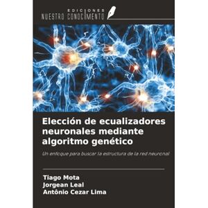 Mota, Tiago Elección de ecualizadores neuronales mediante algoritmo genético: Un enfoque para buscar la estructura de la red neuronal Mota, Tiago Elección de ecualizadores neuronales mediante algoritmo genético: Un enfoque para buscar la estructura de la red neuronal