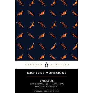 de Montaigne, Michel Ensayos (Montaigne) / Essays: Michel de Montaigne: edición de Gonzalo Torné (Penguin Clásicos) de Montaigne, Michel Ensayos (Montaigne) / Essays: Michel de Montaigne: edición de Gonzalo Torné (Penguin Clásicos)