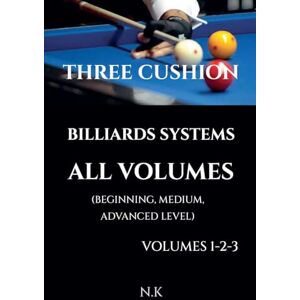 K, N Three Cushion Billiards Systems All Volumes Volumes 1-2-3: 4 (Beginner) K, N Three Cushion Billiards Systems All Volumes Volumes 1-2-3: 4 (Beginner)