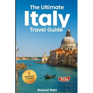 MATT, NOMAD THE ULTIMATE ITALY TRAVEL GUIDE: DISCOVER HIDDEN GEMS, EAT LIKE A LOCAL, AND SAVE BIG WITH SMART TIPS AND BUDGET FRIENDLY EXPERIENCES FOR AN UNFORGETTABLE ADVENTURE! MATT, NOMAD THE ULTIMATE ITALY TRAVEL GUIDE: DISCOVER HIDDEN GEMS, EAT LIKE A LOCAL, AND SAVE BIG WITH SMART TIPS AND BUDGET FRIENDLY EXPERIENCES FOR AN UNFORGETTABLE ADVENTURE!