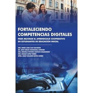 CAJO SALVADOR, DRA. MARÍA LUISA FORTALECIENDO COMPETENCIAS DIGITALES PARA MEJORAR EL APRENDIZAJE COOPERATIVO EN ESTUDIANTES DE EDUCACIÓN INICIAL CAJO SALVADOR, DRA. MARÍA LUISA FORTALECIENDO COMPETENCIAS DIGITALES PARA MEJORAR EL APRENDIZAJE COOPERATIVO EN ESTUDIANTES DE EDUCACIÓN INICIAL