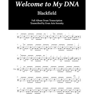 Serenity, Evan Aria Blackfield Welcome to My DNA: Full Album Drum Transcription (JDS Drum Transcription Books) Serenity, Evan Aria Blackfield Welcome to My DNA: Full Album Drum Transcription (JDS Drum Transcription Books)