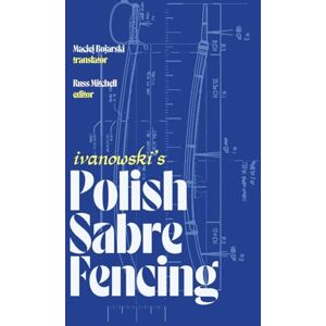 Mitchell, Russ Ivanowski's Polish Sabre Fencing Mitchell, Russ Ivanowski's Polish Sabre Fencing