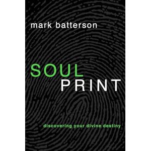Batterson, Mark Soulprint: Discovering Your Divine Destiny Batterson, Mark Soulprint: Discovering Your Divine Destiny