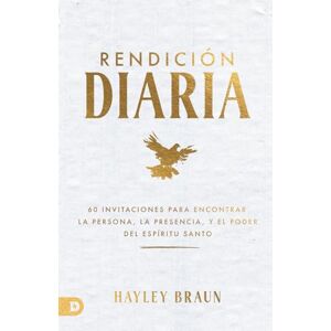Braun Rendición Diaria: 60 Invitaciones Para Encontrar A La Persona, La Presencia Y El Poder Del Espíritu Santo (Daily Surrender) Braun Rendición Diaria: 60 Invitaciones Para Encontrar A La Persona, La Presencia Y El Poder Del Espíritu Santo (Daily Surrender)