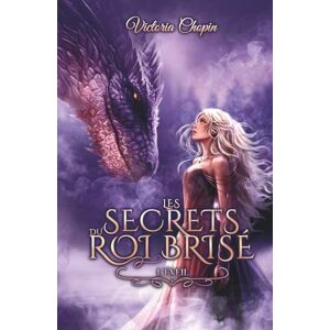 Chopin, Victoria L'éveil: Fantasy urbaine • Quand la vérité brûle, les liens se défont (Les secrets du Roi brisé) Chopin, Victoria L'éveil: Fantasy urbaine • Quand la vérité brûle, les liens se défont (Les secrets du Roi brisé)
