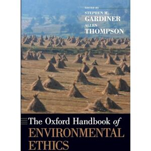 Thompson, Allen The Oxford Handbook of Environmental Ethics (Oxford Handbooks) Thompson, Allen The Oxford Handbook of Environmental Ethics (Oxford Handbooks)
