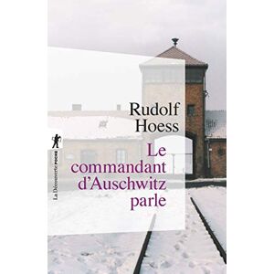 Hoess, Rudolf Le commandant d'Auschwitz parle Hoess, Rudolf Le commandant d'Auschwitz parle