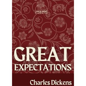 Dickens, Charles Great Expectations (Large Print) Dickens, Charles Great Expectations (Large Print)