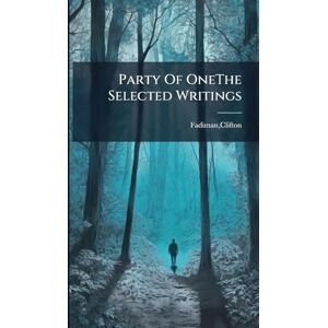 Fadiman, Clifton Party Of OneThe Selected Writings Fadiman, Clifton Party Of OneThe Selected Writings