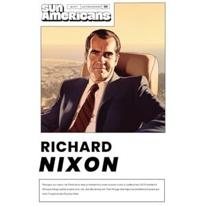 Sun Richard Nixon : Biographie complète du 37e président des États-Unis, de l'ascension au Watergate Sun Richard Nixon : Biographie complète du 37e président des États-Unis, de l'ascension au Watergate