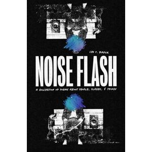 Lee Noise Flash: A collection of poems about people, places, and things Lee Noise Flash: A collection of poems about people, places, and things