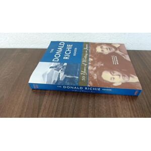 Richie, Donald The Donald Richie Reader: 50 Years of Writing on Japan Richie, Donald The Donald Richie Reader: 50 Years of Writing on Japan