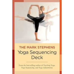 Mark Stephens The Yoga Sequencing Deck Mark Stephens The Yoga Sequencing Deck