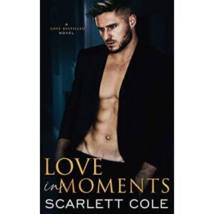 Cole, Scarlett Love In Moments: An opposites attract hockey romance (Love Distilled) Cole, Scarlett Love In Moments: An opposites attract hockey romance (Love Distilled)