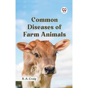 Craig, R. A. Common Diseases of Farm Animals Craig, R. A. Common Diseases of Farm Animals