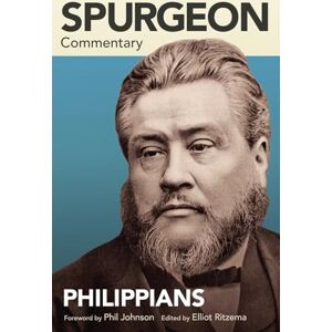 Spurgeon, Charles Spurgeon Commentary: Philippians Spurgeon, Charles Spurgeon Commentary: Philippians