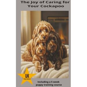 Beale, Michele The Joy of Caring for your Cockapoo: A Complete Guide to Raising, Training and Loving Your Cockapoo” (Perfect Paws Canine Care) Beale, Michele The Joy of Caring for your Cockapoo: A Complete Guide to Raising, Training and Loving Your Cockapoo” (Perfect Paws Canine Care)