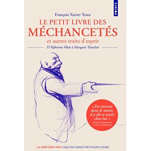 Testu, François Xavier Le Petit livre des méchancetés et autres traits d'esprit: D'Alphonse Allais à Margaret Thatcher Testu, François Xavier Le Petit livre des méchancetés et autres traits d'esprit: D'Alphonse Allais à Margaret Thatcher