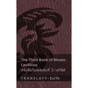 Kjv The Third Book of Moses; Leviticus / หนังสือโมเสสเล่มที่ 3; เลวีนิติ (The Bible / พũ: Tranzlaty English ไทย Kjv The Third Book of Moses; Leviticus / หนังสือโมเสสเล่มที่ 3; เลวีนิติ (The Bible / พũ: Tranzlaty English ไทย