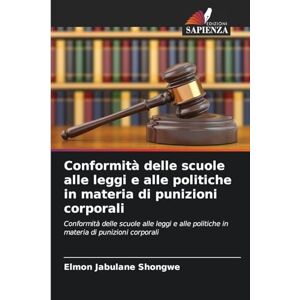 Shongwe, Elmon Jabulane Conformità delle scuole alle leggi e alle politiche in materia di punizioni corporali Shongwe, Elmon Jabulane Conformità delle scuole alle leggi e alle politiche in materia di punizioni corporali