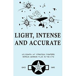 65th Fighter Wing, Saffron Walden Light, Intense and Accurate U.S. Eighth Air Force Strategic Fighters versus German Flak in the ETO 65th Fighter Wing, Saffron Walden Light, Intense and Accurate U.S. Eighth Air Force Strategic Fighters versus German Flak in the ETO