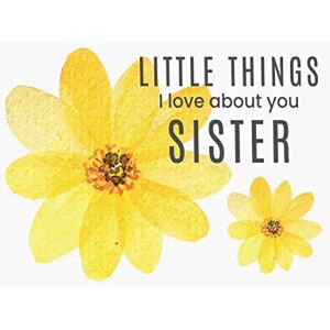 Lil Big Hart Little Things I Love About You Sister: Fill in the Blank Little Journal Gift Book for a Special Sister Watercolor Sunflowers Lil Big Hart Little Things I Love About You Sister: Fill in the Blank Little Journal Gift Book for a Special Sister Watercolor Sunflowers