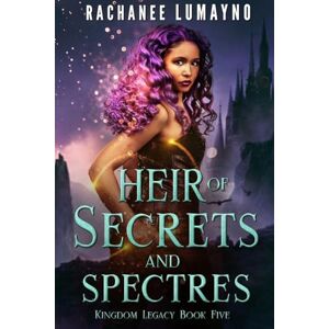 Lumayno, Rachanee Heir of Secrets and Spectres: An Epic Fantasy Adventure (5) Lumayno, Rachanee Heir of Secrets and Spectres: An Epic Fantasy Adventure (5)