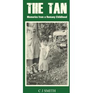 Smith, C J The Tan: Memories from a Romany Childhood Smith, C J The Tan: Memories from a Romany Childhood