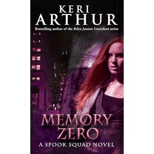 Arthur, Keri Memory Zero: Number 1 in series (Spook Squad Trilogy) Arthur, Keri Memory Zero: Number 1 in series (Spook Squad Trilogy)