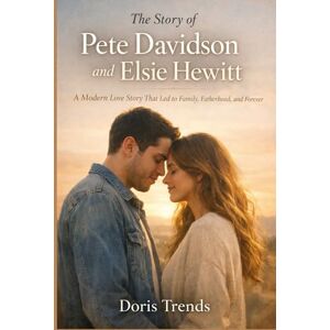 Trends, Doris The Story of Pete Davidson and Elsie Hewitt: A Modern Love Story That Led to Family, Fatherhood, and Forever Trends, Doris The Story of Pete Davidson and Elsie Hewitt: A Modern Love Story That Led to Family, Fatherhood, and Forever