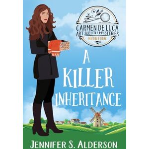 Alderson, Jennifer S A Killer Inheritance: 4 (Carmen de Luca Art Sleuth Mysteries) Alderson, Jennifer S A Killer Inheritance: 4 (Carmen de Luca Art Sleuth Mysteries)