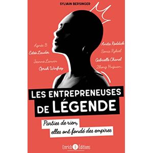 Bersinger, Sylvain Les entrepreneuses de légende: Estée Lauder, Anita Roddick (The Body Shop), Jeanne Lanvin, Gabrielle Chanel, Sonia Rykiel, Agnès B., Oprah Winfrey, ... Parties de rien, elles ont fondé des empires Bersinger, Sylvain Les entrepreneuses de légende: Estée Lauder, Anita Roddick (The Body Shop), Jeanne Lanvin, Gabrielle Chanel, Sonia Rykiel, Agnès B., Oprah Winfrey, ... Parties de rien, elles ont fondé des empires