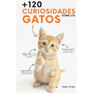Hugo Boss 120 CURIOSIDADES sobre GATOS: Datos curiosos sobre los gatos, hechos sorprendentes y consejos prácticos para dueños — ideal como regalo para amantes de los gatos, niños y adultos Hugo Boss 120 CURIOSIDADES sobre GATOS: Datos curiosos sobre los gatos, hechos sorprendentes y consejos prácticos para dueños — ideal como regalo para amantes de los gatos, niños y adultos