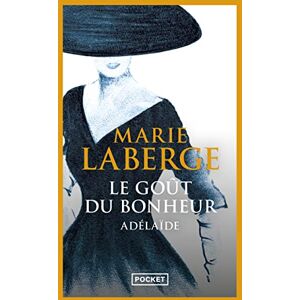 Laberge, Marie Le gout du bonheur 2/Adelaide Laberge, Marie Le gout du bonheur 2/Adelaide