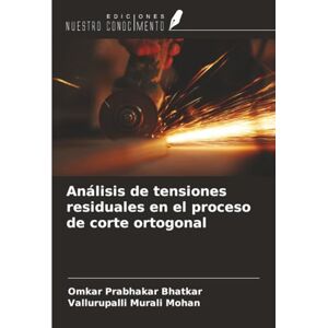 Bhatkar, Omkar Prabhakar Análisis de tensiones residuales en el proceso de corte ortogonal Bhatkar, Omkar Prabhakar Análisis de tensiones residuales en el proceso de corte ortogonal