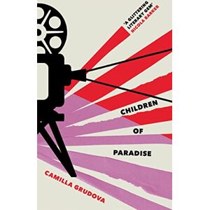 Grudova, Camilla Children of Paradise: Longlisted for the Women's Prize for Fiction 2023 Grudova, Camilla Children of Paradise: Longlisted for the Women's Prize for Fiction 2023